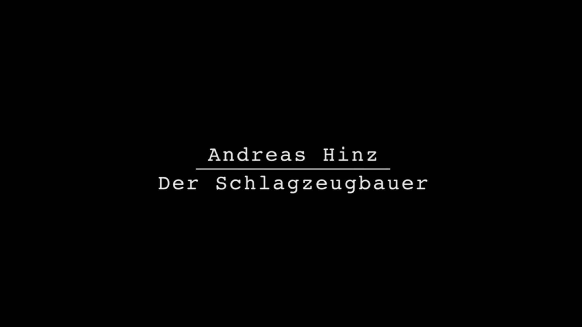 Portrait Andreas Hinz - Der Schlagzeugbauer...Eine von tausend
